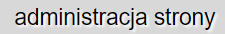 administracja stron internetowych naszego systemu